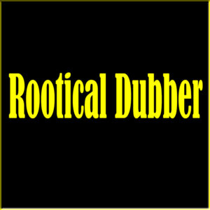 Rootical Dubber